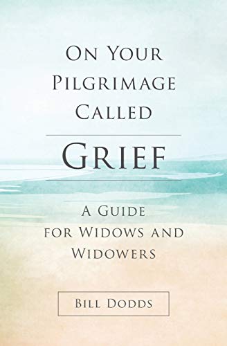 On Your Pilgrimage Called Grief