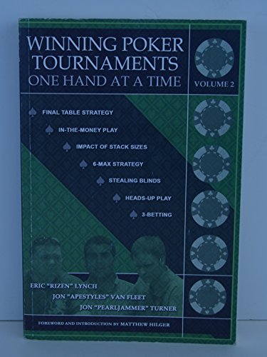 Winning Poker Tournaments One Hand at a Time, Volume II