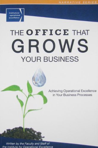 The Office That Grows Your Business-Achieving Operational Excellence in Your Business Processes (Nar