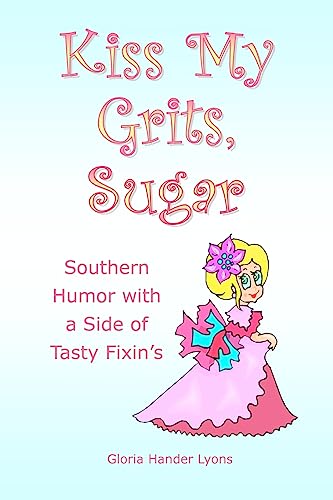 Kiss My Grits, Sugar