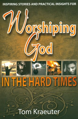 Worshiping God in the Hard Times
