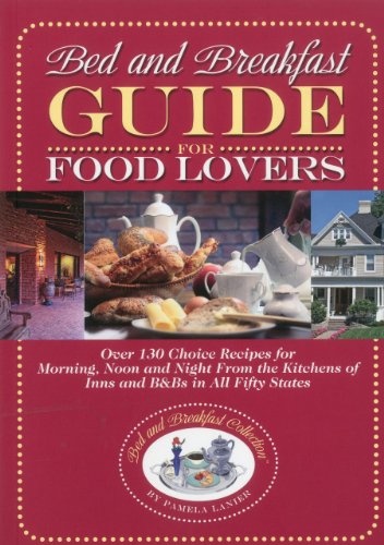 Bed and Breakfast Guide for Food Lovers