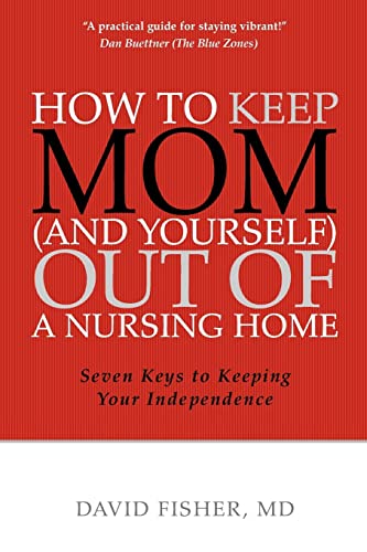 How to Keep Mom (and Yourself) Out of a Nursing Home