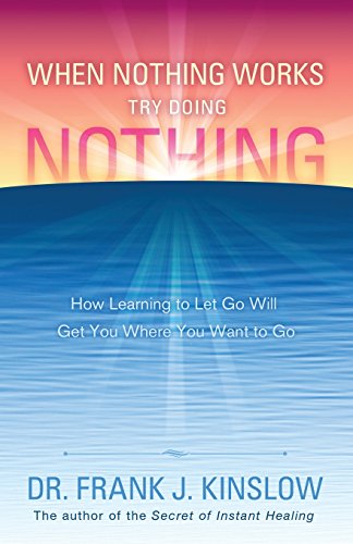 When Nothing Works Try Doing Nothing