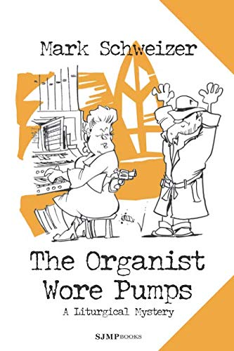 The Organist Wore Pumps