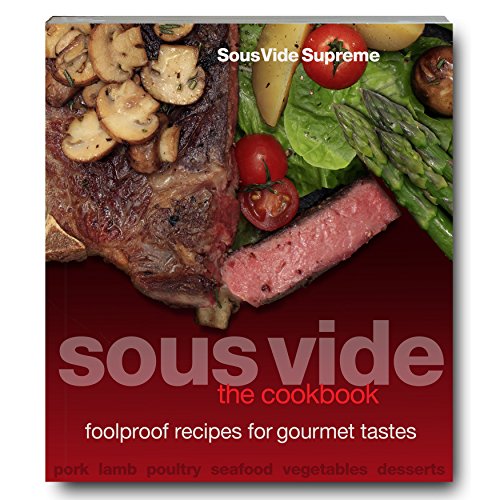 Sous Vide : The Cookbook