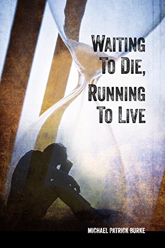 Waiting to Die, Running to Live