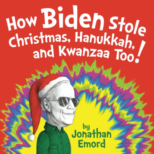How Biden Stole Christmas, Hanukkah, and Kwanzaa Too!: Poetic Justice for the Holiday Season