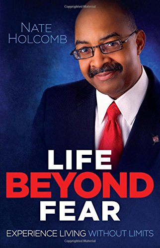 Life Beyond Fear: Experience Living Without Limits