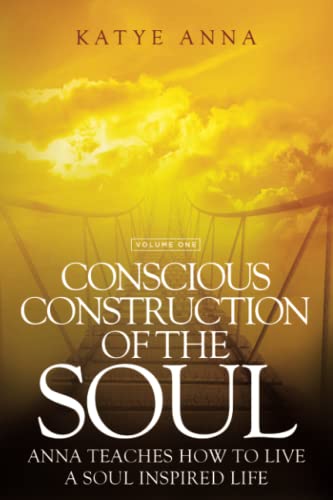 Conscious Construction of the Soul
