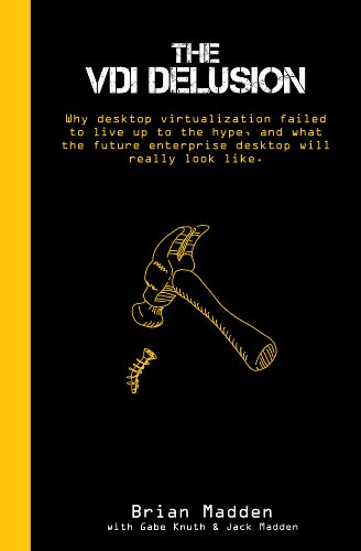 Title: The VDI Delusion Why Desktop Virtualization Failed