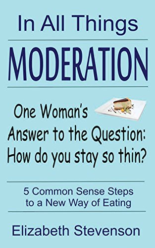 In All Things Moderation