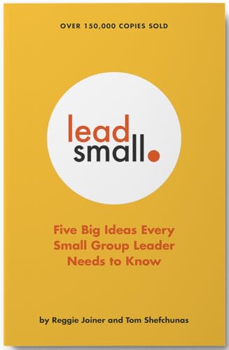 Lead Small: Five Big Ideas Every Small Group Leader Needs to Know