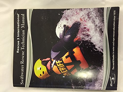 Rescue 3 International Swiftwater Rescue Technician Manual