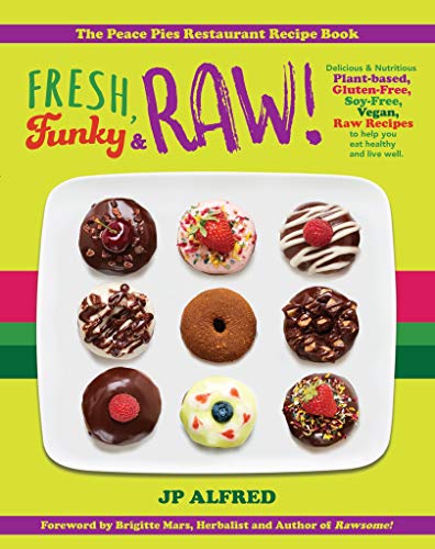 Fresh Funky  Raw Delicious  Nutritious Plantbased Gluten Free Soy Free Vegan Raw Recipes to help you eat healthy and live well