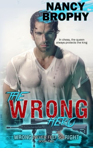 The Wrong Hero: Volume 3 (Wrong Never Felt So Right)