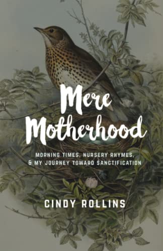 Mere Motherhood: Morning times, nursery rhymes, and my journey toward sanctification