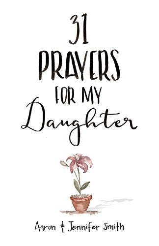 31 Prayers for My Daughter