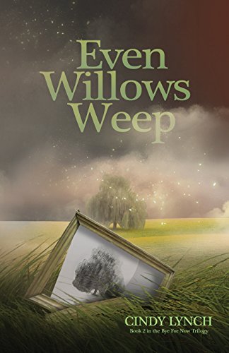 Even Willows Weep