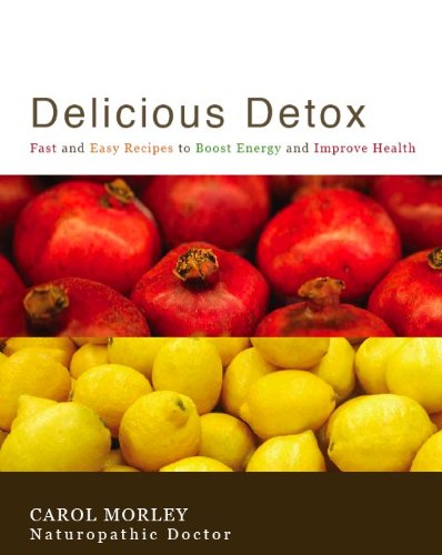 Delicious Detox: Fast and Easy Recipes to Boost Energy and Improve Health