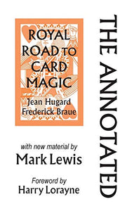 The Annotated Royal Road to Card Magic 