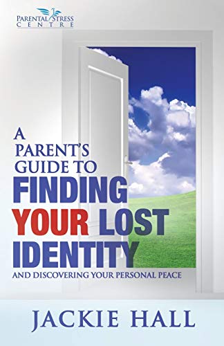 A Parent's Guide to finding your lost identity (and discovering your inner peace)