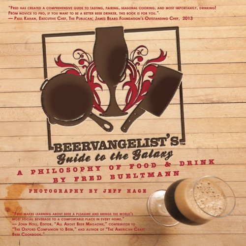 Beervangelists Guide to the Galaxy A Philosophy of Food  Drink