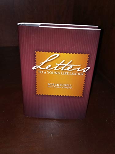 Letters to a Young Life Leader