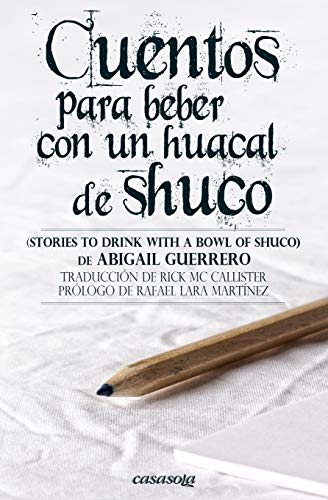 Cuentos para beber con un huacal de shuco