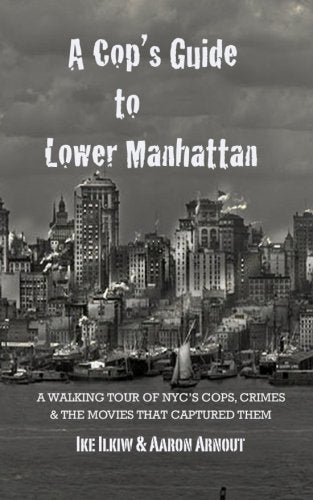 A Cop's guide to Lower Manhattan