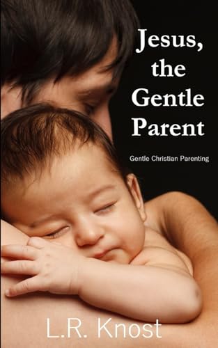 Jesus, the Gentle Parent