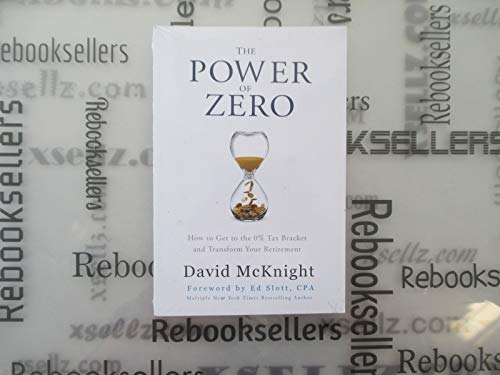 The Power of Zero: How to Get to the 0% Tax Bracket and Transform Your Retirement