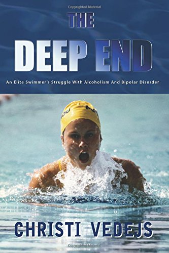 The Deep End: An Elite Swimmer's Struggle With Alcoholism And Bipolar Disorder