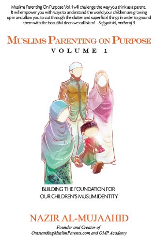 Muslims Parenting on Purpose Volume 1
