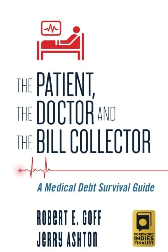 The Patient, The Doctor and The Bill Collector: A Medical Debt Survival Guide