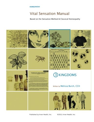 Vital Sensation Manual Unit  Kingdoms Based on the Sensation Method  Classical Homeopathy Volume