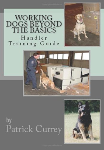 Working Dogs Beyond the Basics: Handler Training Guide