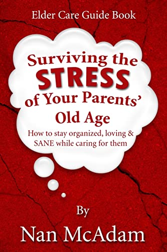 Surviving the STRESS of Your Parents' Old Age