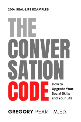 The Conversation Code: How to Upgrade Your Social Skills and Your Life