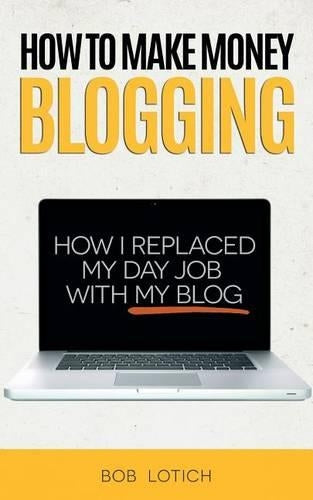 How To Make Money Blogging