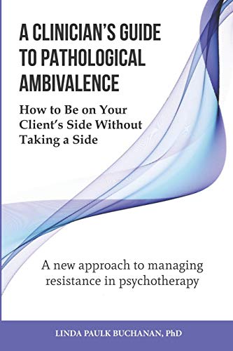A Clinician's Guide to Pathological Ambivalence