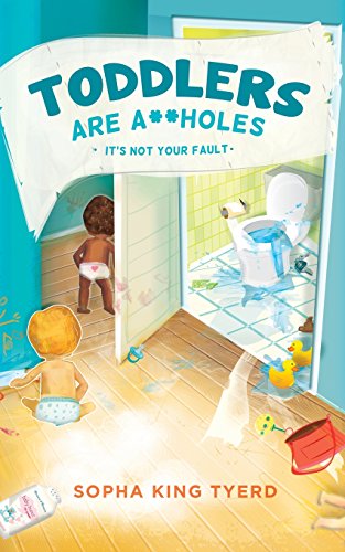 Toddlers Are A**holes