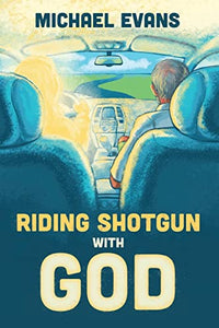 Riding Shotgun with God 