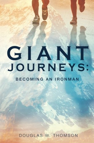 Giant Journeys: Becoming an Ironman