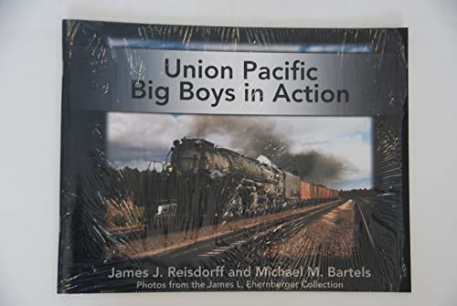 Union Pacific Big Boys In Action: Photos from the James L. Ehernberger Collection