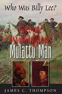 George Washington's Mulatto Man - Who Was Billy Lee? 