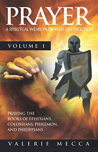 Prayer - a Spiritual Weapon of Mass Destruction