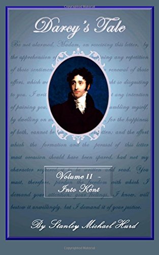 Darcys Tale Volume II Into Kent Volume