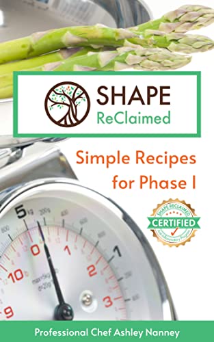 SHAPE ReClaimed Simple Recipes for Phase One