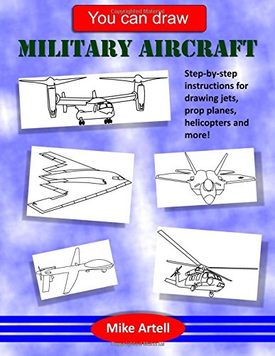 You can draw military aircraft: Learn to draw jets, helicopters and other military aircraft step-by-step